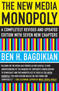 The New Media Monopoly by Ben Bagdikian