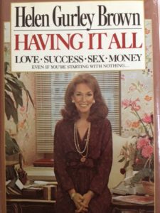 Having It All, by Helen Gurley Brown