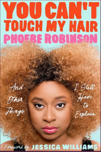 Book cover: You can't touch my hair by Phoebe Robinson
