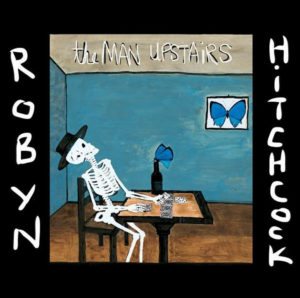 album cover The Man Upstairs by Robyn Hitchcock