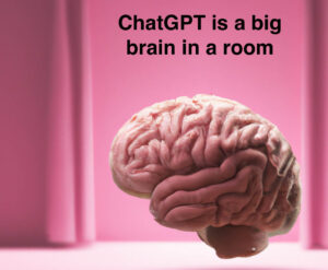 DAL-E generated image of a brain in a room with text "ChatGPT is a big brain in a room"