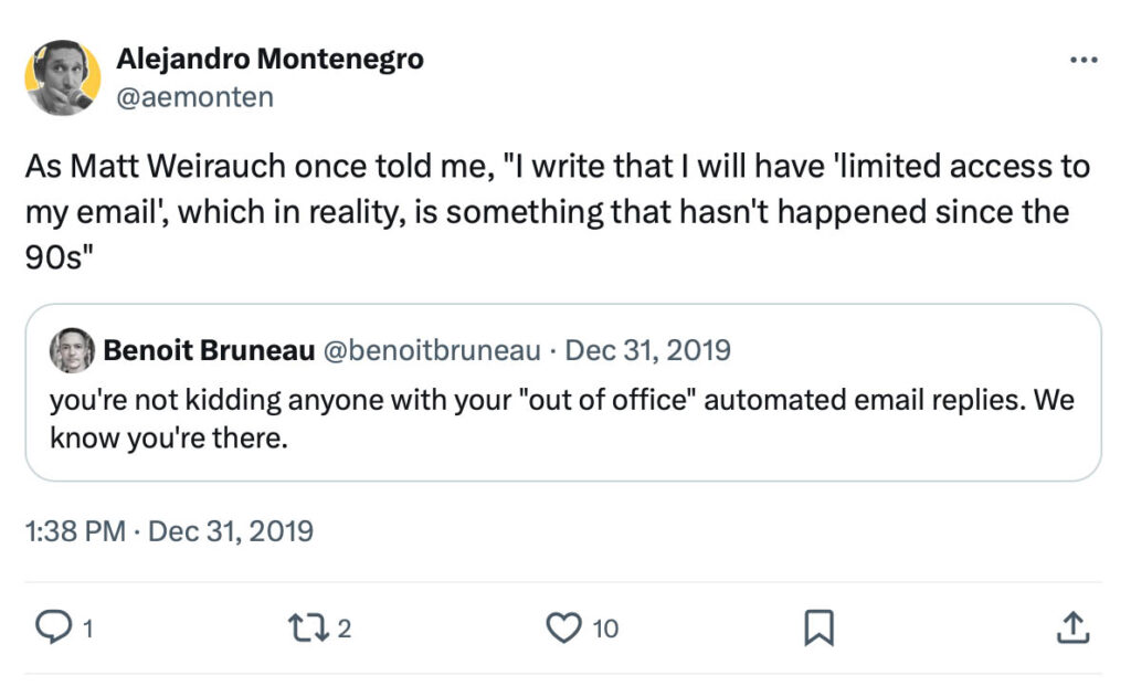 Tweet reading: As Matt Weirauch once told me, "I write that I will have 'limited access to my email', which in reality, is something that hasn't happened since the 90s"